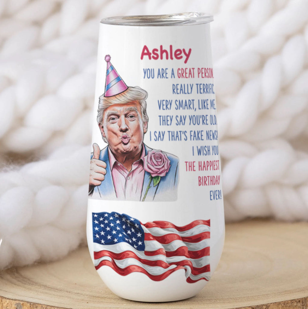The Happiest Birthday Ever Custom Name Curved 6oz Tumbler, Personalized Champagne Tumbler, Gift For Family 682088 - GOP