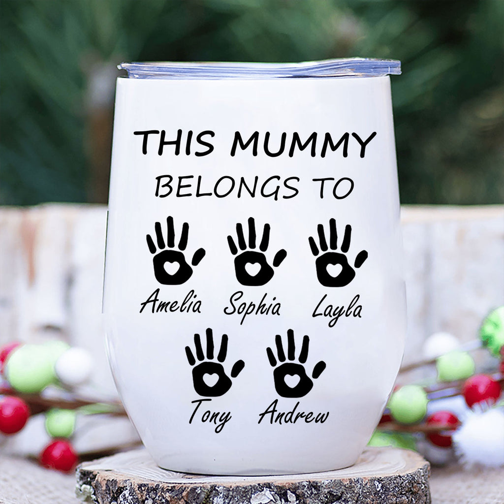 This Mummy Belong To Custom Name Tumbler, Personalized Custom 12oz Wine Tumbler, Gift For Mom, Gift For Wife 682100