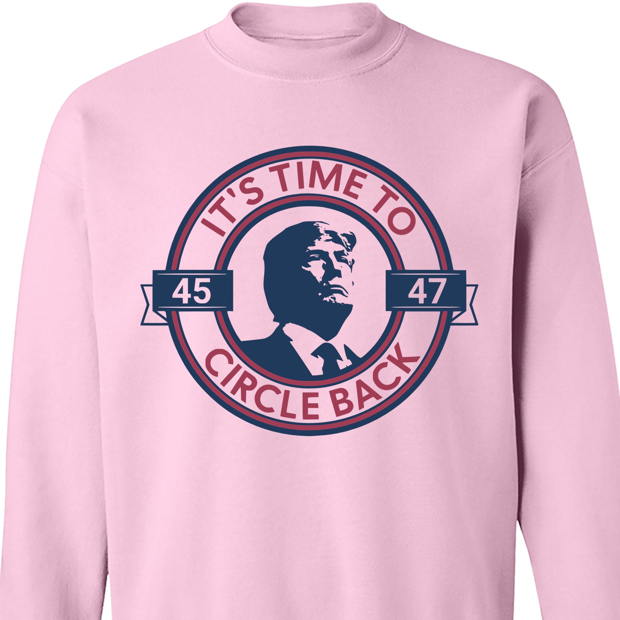 It's Time To Circle Back Trump Shirt | Donald Trump Homage Shirt | Donald Trump Fan Tees C918 - GOP